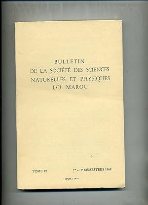 BULLETIN DE LA SOCIÉTÉ DES SCIENCES NATURELLES ET PHYSIQUES DU MAROC. TOME 49 .ANNÉE 1969 ( compl...
