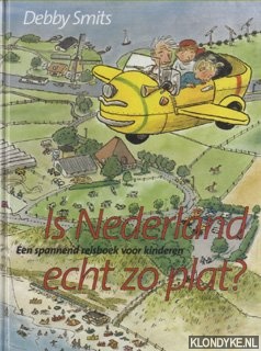 Imagen del vendedor de Is Nederland Echt Zo Plat? Een spannend reisboek voor kinderen a la venta por Klondyke
