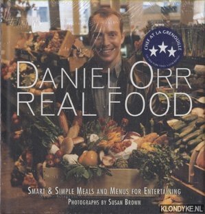 Imagen del vendedor de Daniel Orr Real Food. Smart & Simple Meals and Menus for Entertaining a la venta por Klondyke