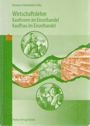 Bild des Verkufers fr Wirtschaftslehre. Kaufmann im Einzelhandel. Kaufrau im Einzelnhandel. zum Verkauf von Ant. Abrechnungs- und Forstservice ISHGW