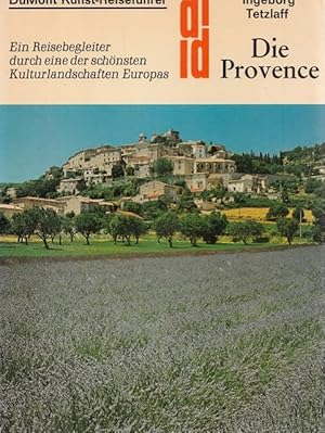 Die Provence. DuMont Kunst - Reiseführer. Ein Reisebegleiter durch eine der schönsten Kulturlands...