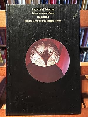 LE MONDE DE LA MAGIE-Esprits et démons, rites et sacrifices, initiation magie blanche et magie noire