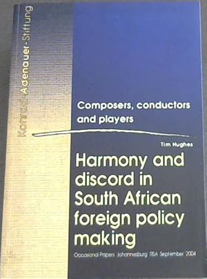 Bild des Verkufers fr Composers, Conductors, and Players: Harmony and Discord in South African Foreign Policy Making (Occasional Papers, Johannesburg RSA September 2004) zum Verkauf von Chapter 1