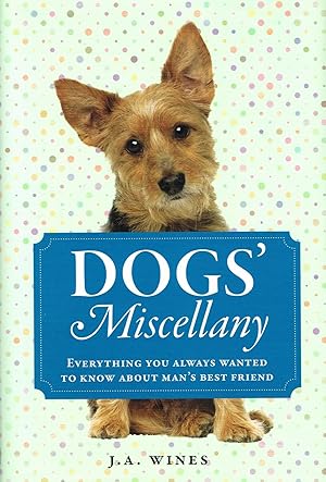 Seller image for Dogs' Miscellany : Everything You Always Wanted To Know About Man's Best Friend : for sale by Sapphire Books