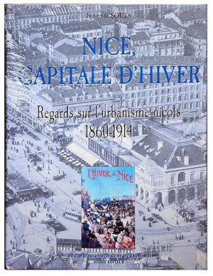 NICE, CAPITALE D'HIVER Regards sur l'urbanisme niçois 1860-1914.