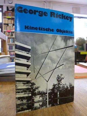 Seller image for George Rickey : Kinetische Objekte, for sale by Antiquariat Orban & Streu GbR