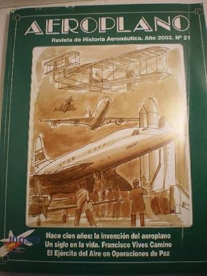 Aeroplano. Revista de Historia Aeronática. Año 2003. Nº 21 : Hace cien años: la invención del aer...