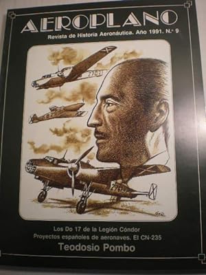 Aeroplano. Revista de Historia Aeronáutica. Año 1991. Nº 9 : Los Do 17 de la Legión Cóndor - Proy...