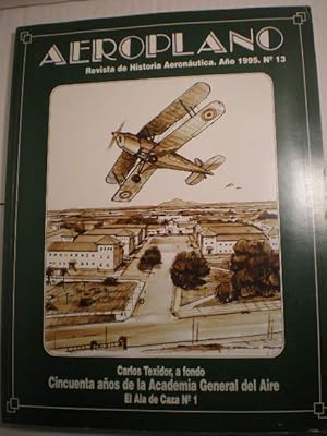 Aeroplano. Revista de Historia Aeronática. Año 1995. Nº 13 : Carlos Texidor, a fondo - Cincuenta ...