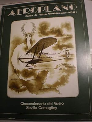 Aeroplano. Revista de Historia Aeronáutica. Junio 1983. Nº 1 : Cincuentenario del vuelo Sevilla-C...