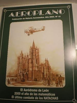 Aeroplano. Publicación de Historia Aeronáutica. Año 2000. Nº 18 : El aeródromo de León - 2000 el ...