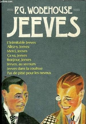 Image du vendeur pour JEEVES - L'INIMITABLE JEEVES - ALLEY JEEVES - MERCI JEEVES - CA VA JEEVES? - BONJOUR JEEVES - JEEVES AU SECOURS - JEEVES DANS LA COULISSE - PAS DE PITIE POUE LES NEVEUX - COLLECTION OMNIBUS. mis en vente par Le-Livre