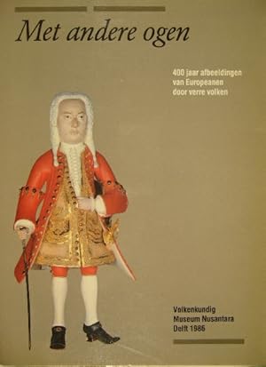 Bild des Verkufers fr Met andere ogen. 400 jaar afbeeldingen van Europeanen door verre volken. zum Verkauf von Gert Jan Bestebreurtje Rare Books (ILAB)
