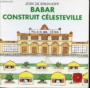 Bild des Verkufers fr BABAR CONSTRUIT CELESTEVILLE zum Verkauf von Le-Livre