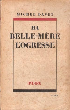 Bild des Verkufers fr Ma belle-mere l'Ogresse. zum Verkauf von Brbel Hoffmann