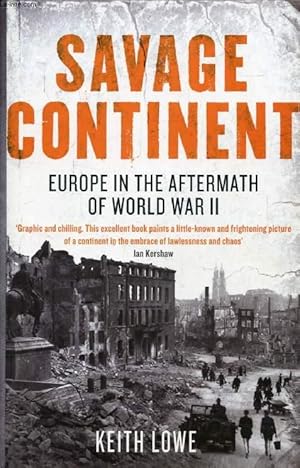 Bild des Verkufers fr SAVAGE CONTINENT, Europe in the Aftermath of World War II zum Verkauf von Le-Livre