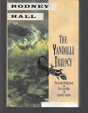 Seller image for the yandilli trilogy ( the second bridegroom, the grisly wife, captivity captive ) for sale by Thomas Savage, Bookseller