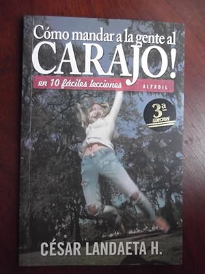 Imagen del vendedor de Como Mandar a La Gente Al Carajo a la venta por Libreria Babel