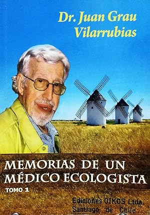 Memorias de un médico ecologista. 2 Tomos. Epílogo Graciela Grau