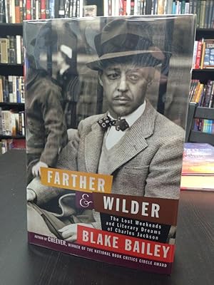 Seller image for Farther & Wilder: The Lost Weekends and Literary Dreams of Charles Jackson for sale by THE PRINTED GARDEN, ABA, MPIBA