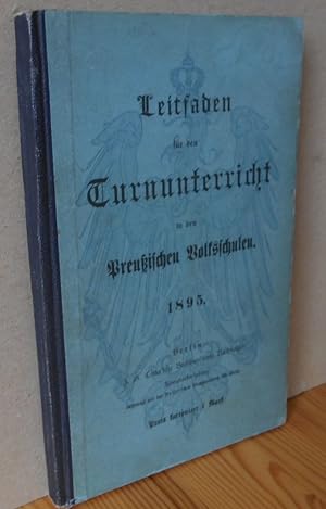 Leitfaden für den Turnunterricht in den Preußischen Volksschulen 1895