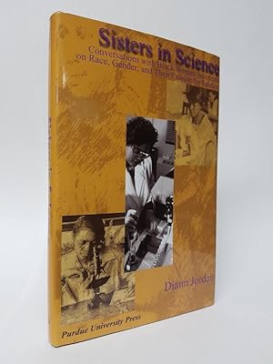 Sisters in Science: Conversations with Black Women Scientists About Race, Gender, and Their Passi...