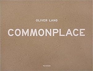 Bild des Verkufers fr Oliver Lang : COMMONPLACE zum Verkauf von BuchKunst-Usedom / Kunsthalle