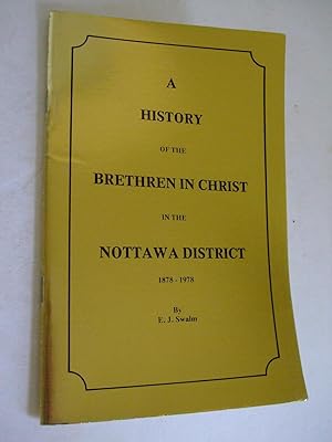 Bild des Verkufers fr A History of the Brethren in Christ in the Nottawa District 1878 - 1978 zum Verkauf von Lily of the Valley Books