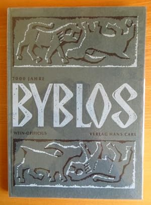 7000 Jahre Byblos. Erwin J. Wein. Aufgenommen u. beschrieben von Erwin J. Wein. Mit e. kulturhist...