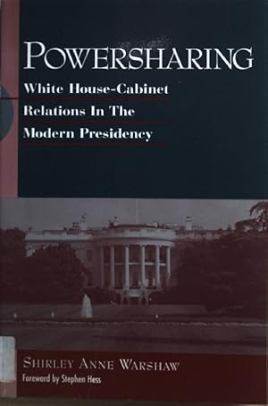 Bild des Verkufers fr Powersharing: White House-Cabinet Relations in the Modern Presidency. zum Verkauf von books4less (Versandantiquariat Petra Gros GmbH & Co. KG)