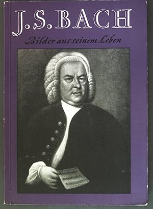 Bach: Bilder aus seinem Leben;