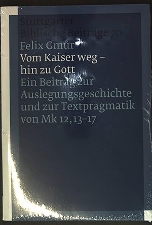 Immagine del venditore per Vom Kaiser weg - hin zu Gott : ein Beitrag zur Auslegungsgeschichte und zur Textpragmatik von Mk 12,13-17. Stuttgarter biblische Beitrge ; 70 venduto da books4less (Versandantiquariat Petra Gros GmbH & Co. KG)