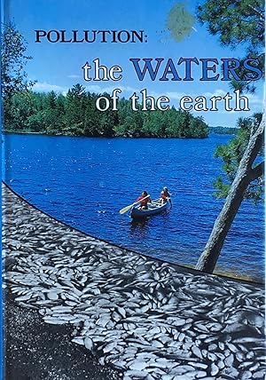 Image du vendeur pour Pollution: the waters of the earth mis en vente par Acanthophyllum Books