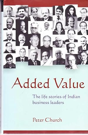 Seller image for Added Value: The Life Stories of Indian Business Leaders for sale by Leura Books