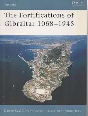 Bild des Verkufers fr The Fortifications of Gibraltar 1068-1945 zum Verkauf von C P Books Limited