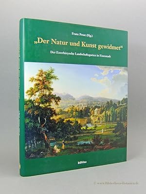 Seller image for Der Natur und Kunst gewidmet". Der Esterhzysche Landschaftsgarten in Eisenstadt. for sale by Bibliotheca Botanica