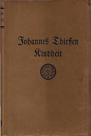 Image du vendeur pour Kindheit : Erinnerungen / von Johannes Thiessen mis en vente par Schrmann und Kiewning GbR