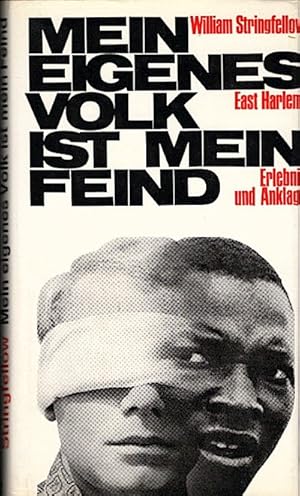 Bild des Verkufers fr Mein eigenes Volk ist mein Feind : East Harlem - Erlebnis u. Anklage / William Stringfellow. [bertr. aus d. Amerikan.: Erika Wisselinck] zum Verkauf von Schrmann und Kiewning GbR