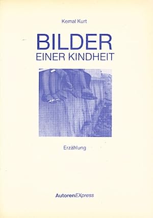 Imagen del vendedor de Bilder einer Kindheit : Erzhlung / Kemal Kurt a la venta por Schrmann und Kiewning GbR
