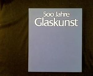 Seller image for 500 Jahre Glaskunst. Sammlung Biemann. for sale by Antiquariat Matthias Drummer
