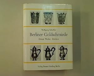 Berliner Goldschmiede. Daten, Werke, Zeichen.