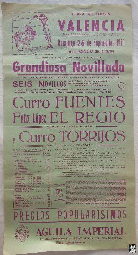 Poster : PLAZA DE TOROS DE VALENCIA. Curro FUENTES, Félix López EL REGIO, Curro TORRIJOS. 26 Sept...