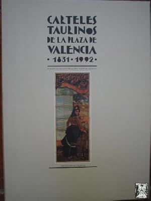 CARTELES TAURINOS DE LA PLAZA DE VALENCIA 1831 - 1992