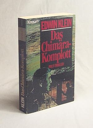 Bild des Verkufers fr Das Chimra-Komplott : Polit-Thriller / Edwin Klein zum Verkauf von Versandantiquariat Buchegger