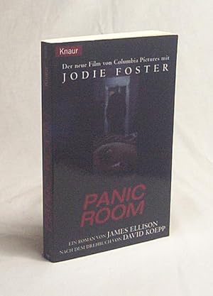 Bild des Verkufers fr Panic Room : ein Roman / von James Ellison. Nach dem Drehbuch von David Koepp. Aus dem Amerikan. von Kirsten Nutto. zum Verkauf von Versandantiquariat Buchegger