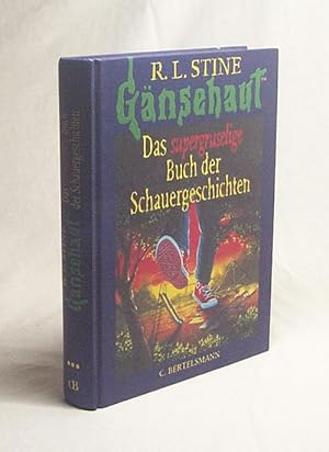 Bild des Verkufers fr Gnsehaut : Das supergruselige Buch der Schauergeschichten / R. L. Stine. [bers.: Gnter W. Kienitz] zum Verkauf von Versandantiquariat Buchegger