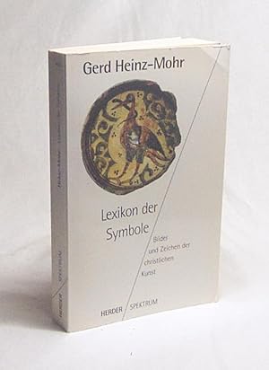 Seller image for Lexikon der Symbole : Bilder und Zeichen der christlichen Kunst / Gerd Heinz-Mohr. Mit 225 Zeichn. von Isabella Seeger for sale by Versandantiquariat Buchegger