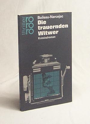 Bild des Verkufers fr Die trauernden Witwer : Kriminalroman / *Boileau-Narcejac*. [Aus d. Franz. bertr. von Stefanie Weiss] zum Verkauf von Versandantiquariat Buchegger