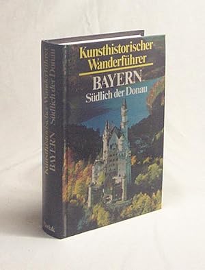 Bild des Verkufers fr Kunsthistorischer Wanderfhrer - Bayern sdlich der Donau / Hermann Bauer/Bernhard Rupprecht zum Verkauf von Versandantiquariat Buchegger