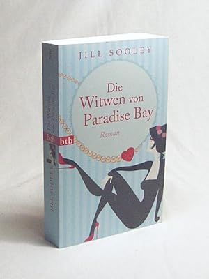 Seller image for Die Witwen von Paradise Bay : Roman / Jill Sooley. Aus dem Engl. von Astrid Mania for sale by Versandantiquariat Buchegger